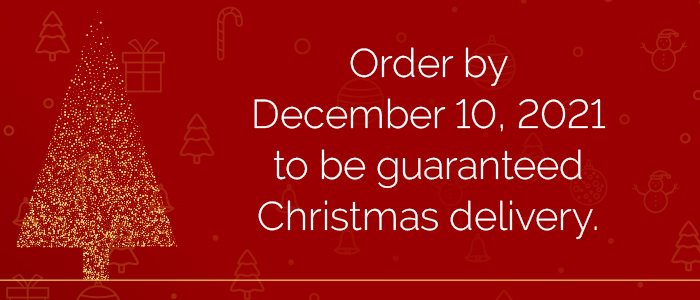 Order by December 10, 2021, to ensure you receive your orders by Christmas.