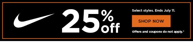 25% off Nike. Select styles. Offers and coupons do not apply. Shop now.