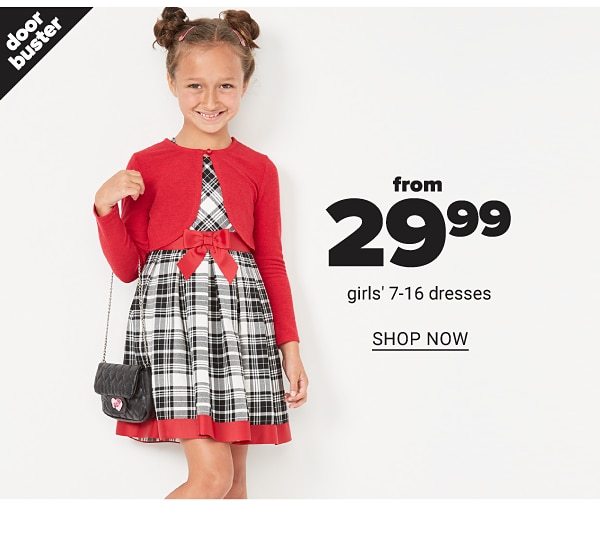 Doorbusters from 29.99 Girls' 7-16 Dresses - Shop Now