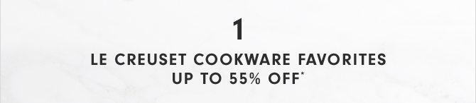 LE CREUSET COOKWARE FAVORITES - UP TO 55% OFF*