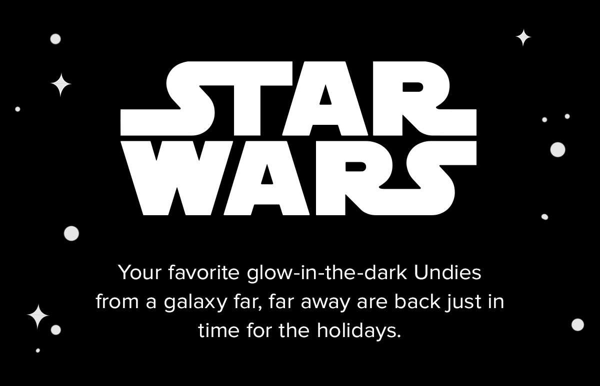 STAR WARS | Your favorite glow-in-the-dark Undies from a galaxy far, far away are back just in time for the holidays. 