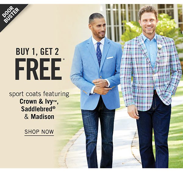 Doorbuster - Buy 1, get 2 FREE* sport coats featuring Crown & Ivy™, Saddlebred & Madison. Shop Now.