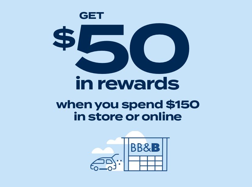 GET $50 in rewards when you spend $150 in store or online. shop now
