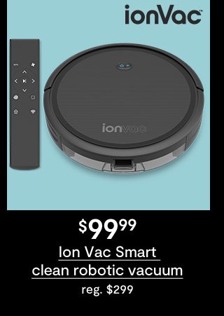 $99.99 Ion Vac Smart clean robotic vacuum reg. $299