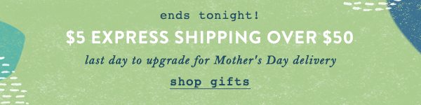 $5 express shipping on orders over $50.