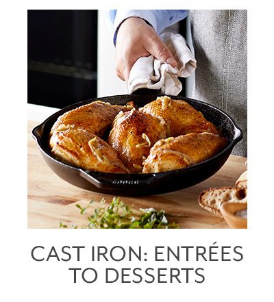 Cast Iron: Entrees to Desserts 