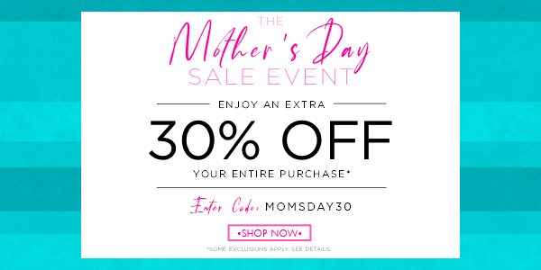 Mother's Day Sale Event - Extra 30% OFF