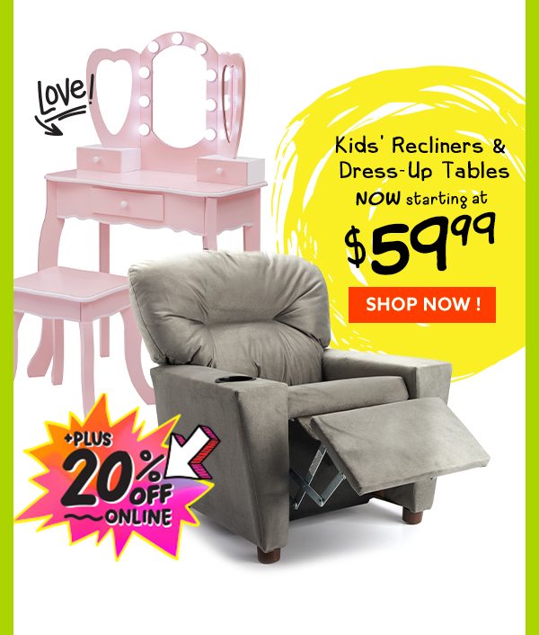 Kids' Recliners & Dress-Up Tables