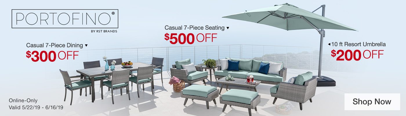 $200 - $500 OFF Portofino Patio Collection. Valid 5/22/19 - 6/16/19. Shop Now