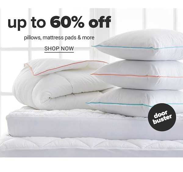 Up to 60% off Pillows, Mattress Pads and more - Shop Now