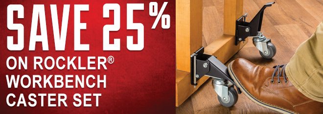 Save 25% on Rockler Workbench Caster Set
