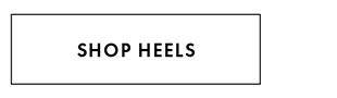 SHOP HEELS