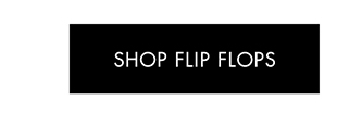 SHOP FLIP FLOPS