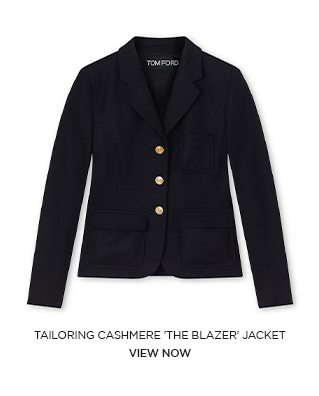 TAILORING CASHMERE 'THE BLAZER' JACKET. VIEW NOW.