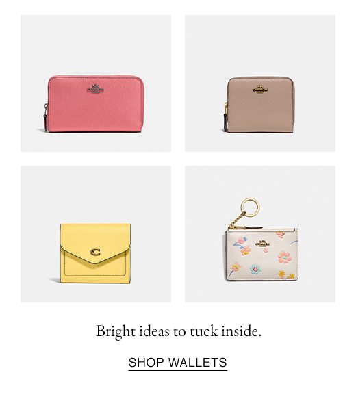 Bright ideas to tuck inside. SHOP WALLETS