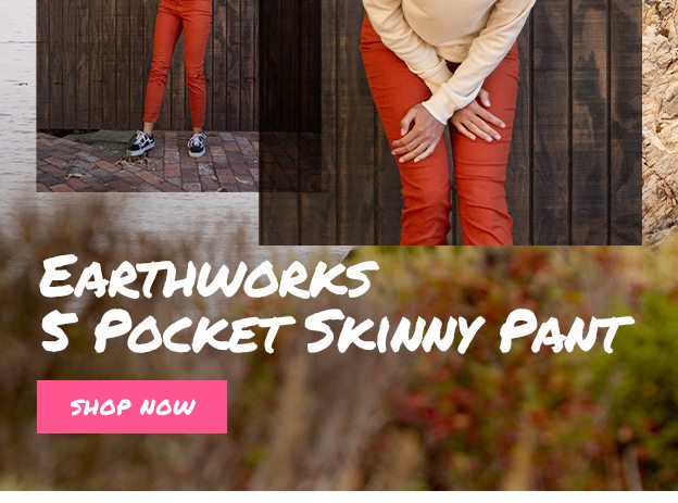 Earthworks 5 Pocket Skinny Pant