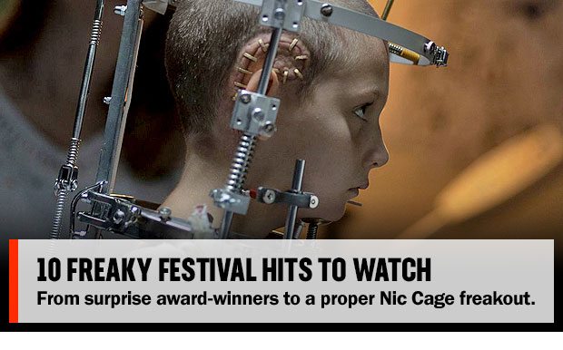 10 FREAKY FESTIVAL HITS TO WATCH