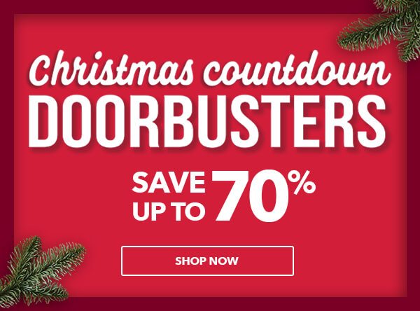Christmas Countdown Doorbusters Save Up to 70 percent.