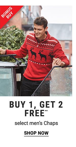 Bonus Buy - Buy 1, get 2 FREE** select men's Chaps. Shop Now.