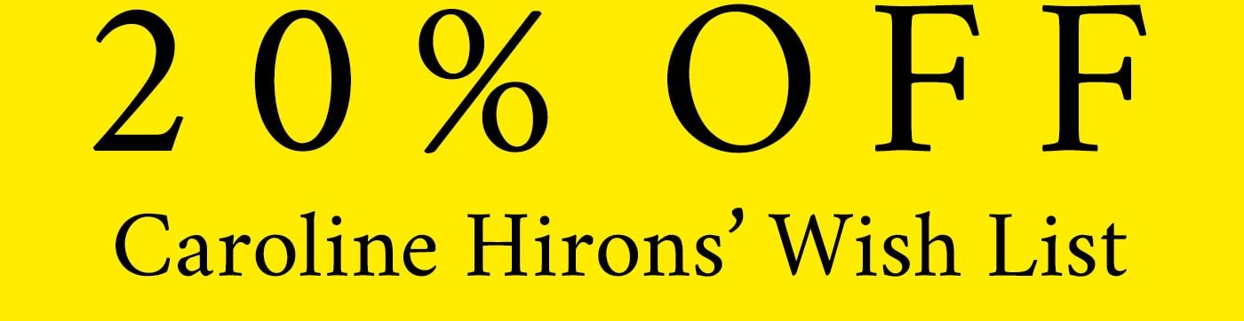 20% off Caroline Hirons’ Wish List