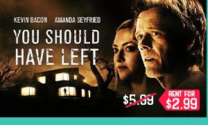 YOU SHOULD HAVE LEFT