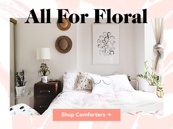 ALL For Floral SHOP COMFORTERS >