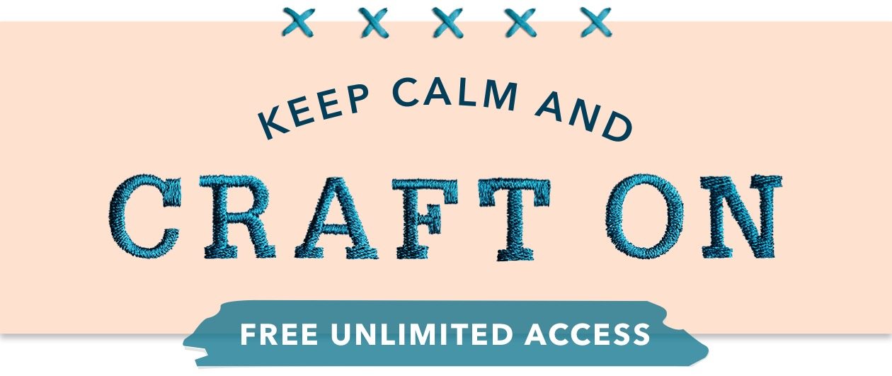 Keep Calm and Craft On. Free unlimited access.