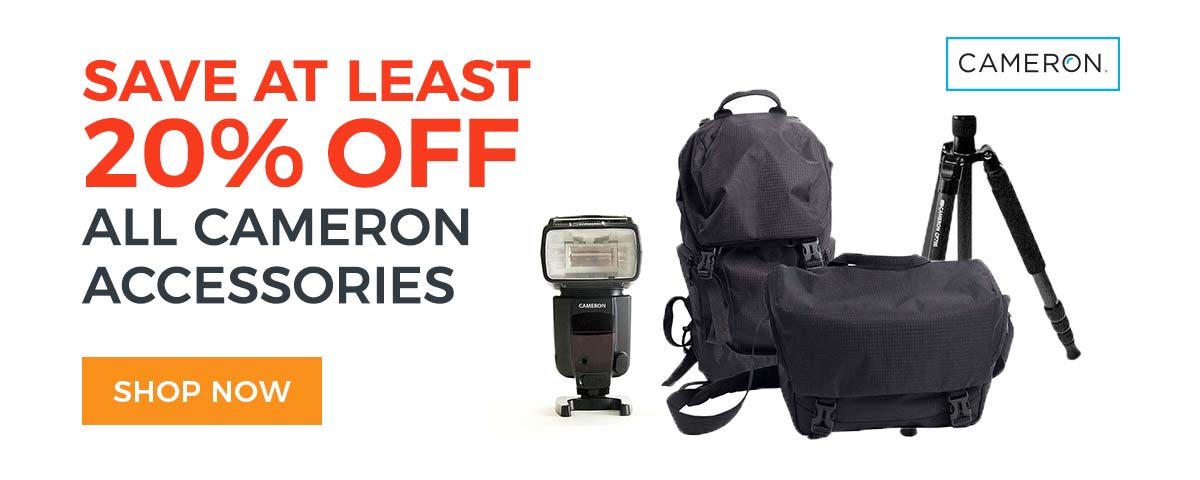 Save at least 20% on all Cameron accessories - tripods, bags, video accessories, lighting gear, and filters