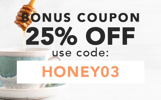 Your 25% Off Coupon - Use Code: HONEY03