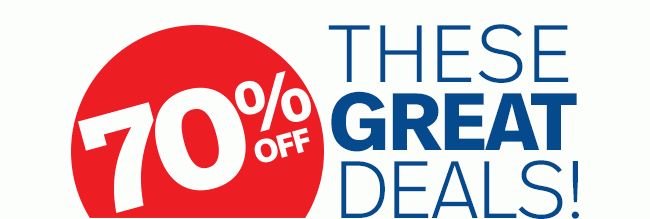 70% Off These Great Deals!