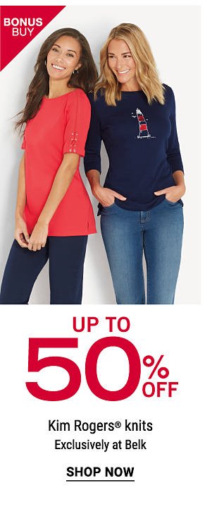 Bonus Buy - Up to 50% off Kim Rogers® knits - Exclusively at Belk. Shop Now.