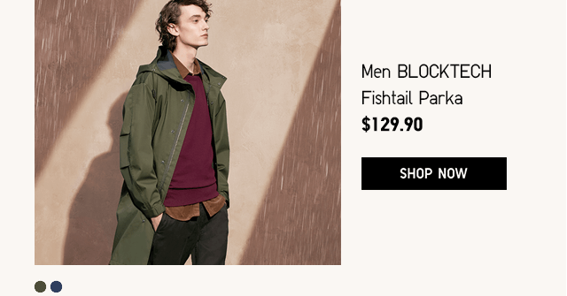 MEN BLOCKTECH FISHTAIL PARKA $129.90 - SHOP NOW