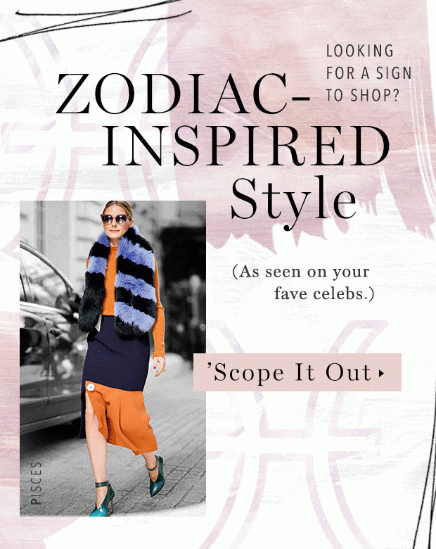 HOROSCOPE: Celeb-inspired style is in your future.