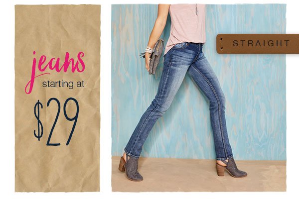 Jeans starting at $29. Straight.