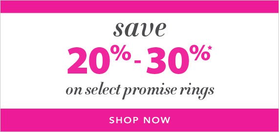 Save 20% - 30% on select promise rings, Shop Now