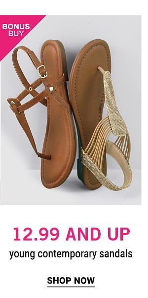 Bonus Buy 0 $12.99 and up young contemporary sandals. Shop Now.