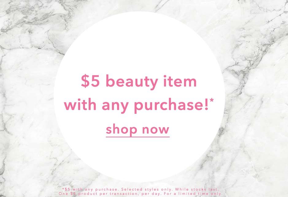 $5 Beauty Item with any purchase!