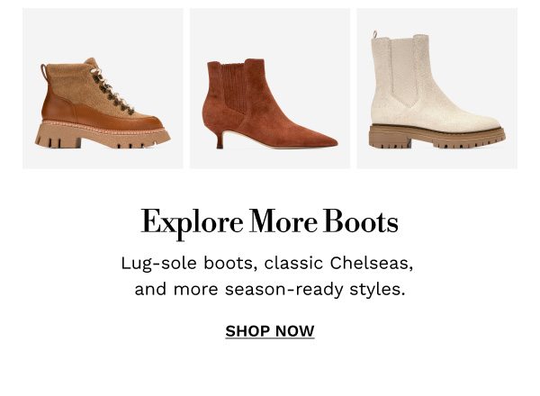 Explore More Boots | SHOP NOW