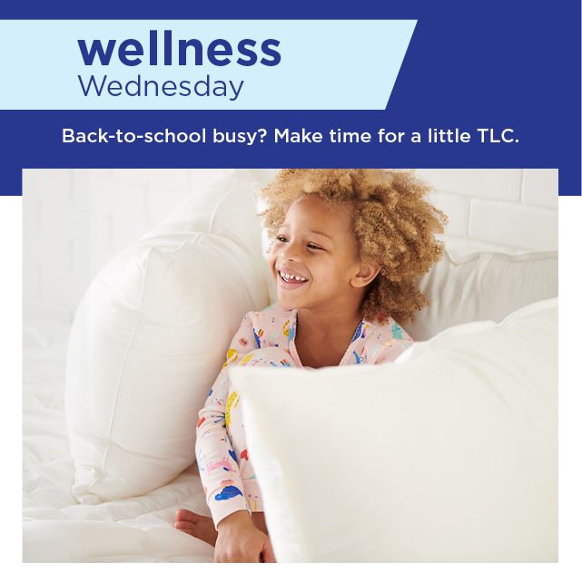 wellness wednesday. make time for a little TLC. shop now.