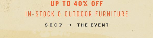 Shop 40% off select furniture.