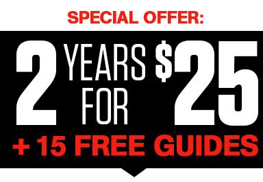2 Years FOR $25 + 15 FREE guides