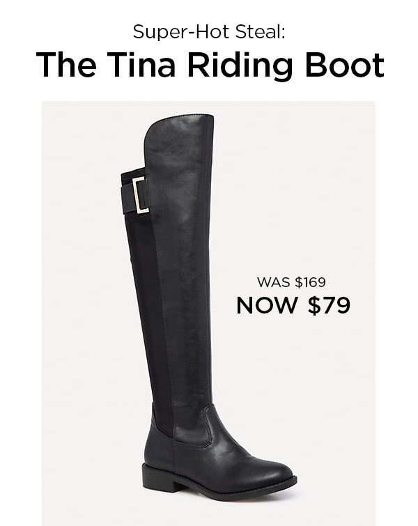 Super-Hot Steal: The Tina Riding Boot WAS $169 NOW $79