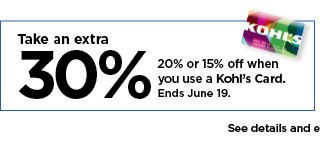 take an extra 30%, 20% or 15% off your purchase when you use your kohls card. shop now.