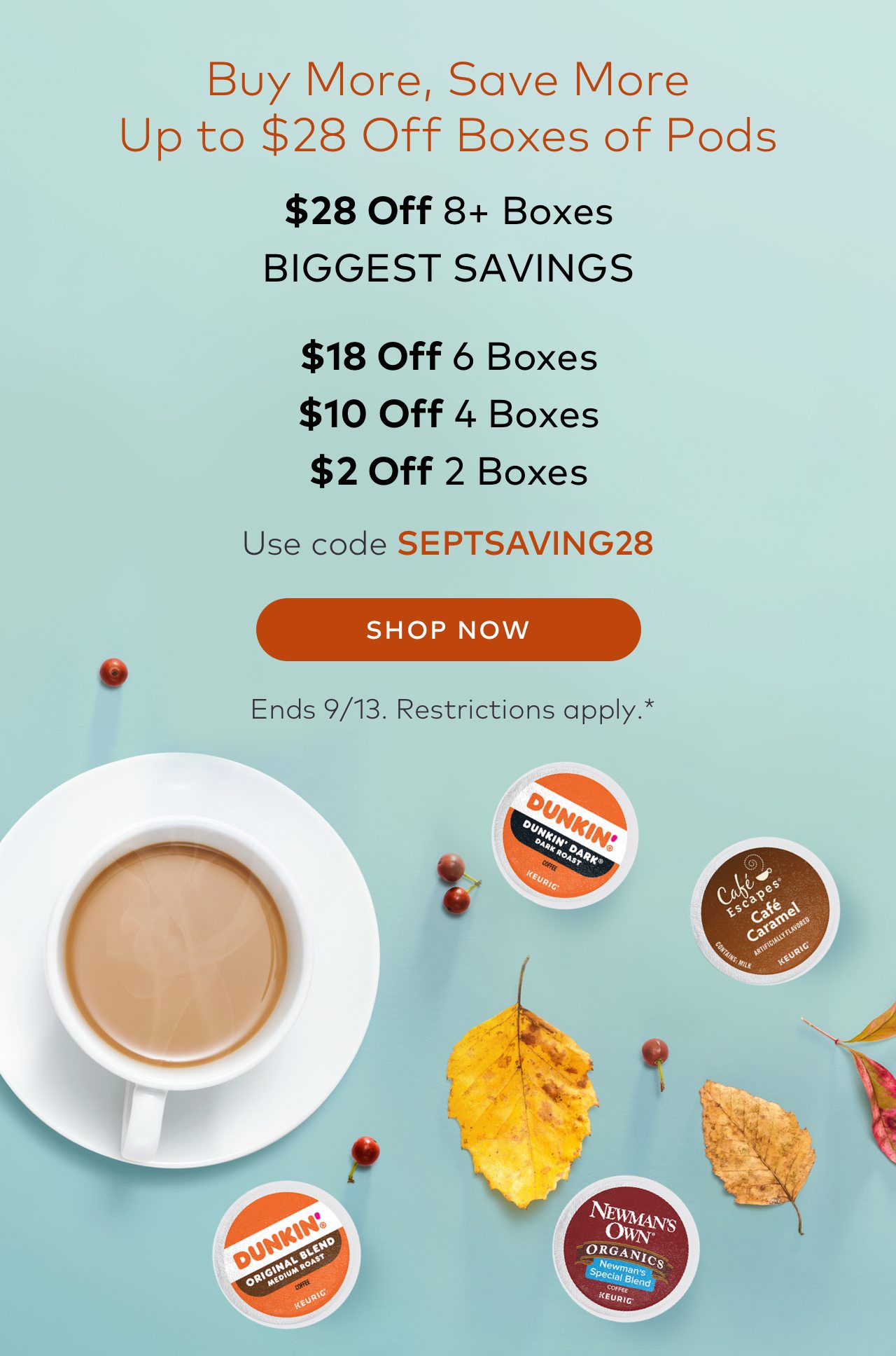 Buy more save more save up to $28 on boxes of pods with code SEPTSAVING28
