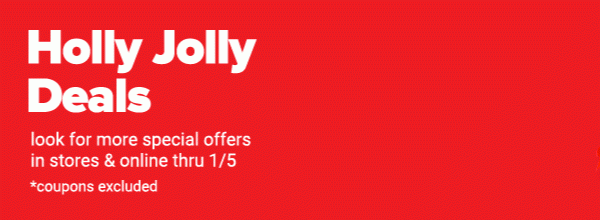 Holly Jolly Deals - keep checking back for more surprise offers! Coupons excluded.