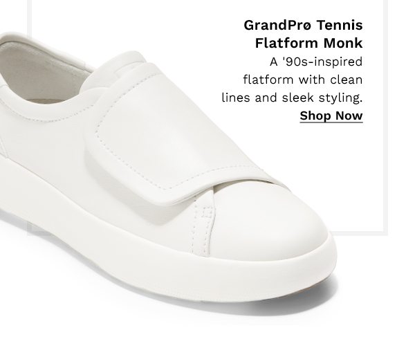 GrandPro Tennis Flatform Monk | A '90s-inspired flatform with clean lines and sleek styling. SHOP NOW