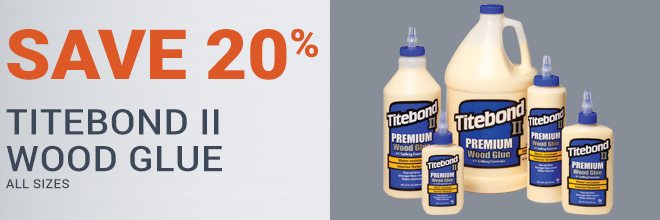 Save 20% on Titebond II Wood Glue