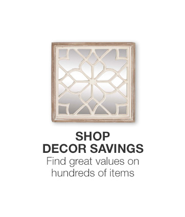 SHOP DECOR SAVINGS | Find great values on hundreds of items