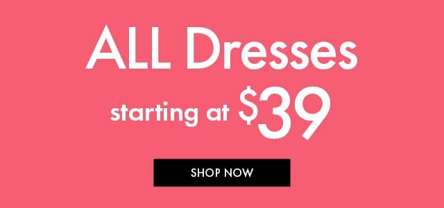 All Dresses Starting at $39 MG