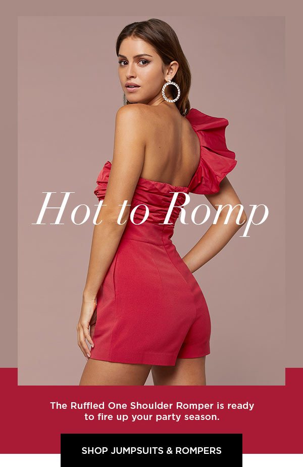 Hot to Romp The Ruffled One Shoulder Romper is ready to fire up your party season. SHOP JUMPSUITS & ROMPERS >